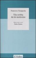 Vita scritta da lui medesimo di Francesco Panigarola edito da Il Mulino