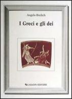 I greci e gli dei di Angelo Brelich edito da Liguori