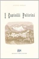 I castelli feltrini di Antonio Vecellio edito da Forni