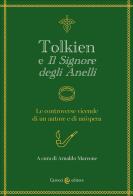 Tolkien e «Il signore degli anelli». Le controverse vicende di un autore e di un'opera edito da Carocci