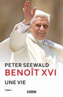 Benoît XVI. Une vie. Nuova ediz. vol.2 di Peter Seewald edito da Chora
