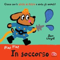 In soccorso. Flap flap. Ediz. a colori di Sam Lloyd edito da Librido Gallucci