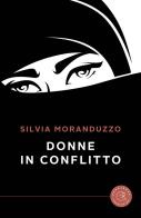 Donne in conflitto di Silvia Moranduzzo edito da bookabook