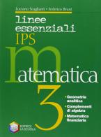 Linee essenziali IPS. Matematica. Per le Scuole superiori vol.1 di Luciano Scaglianti, Federico Bruni edito da La Scuola
