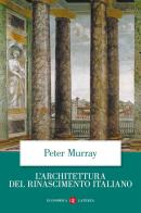 L' architettura del Rinascimento italiano di Peter Murray edito da Laterza