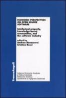 Economic perspectives on open source software. Intellectual property, knowledge-based communities, and the software industry edito da Franco Angeli