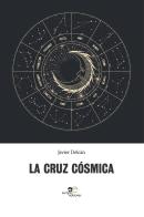 La cruz cósmica di Javier Delcán edito da Europa Edizioni
