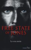 Free state of Jones di Victoria E. Bynum edito da Piemme
