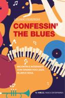 Confessin' the blues. Incontri e interviste con grandi voci jazz, blues e soul di Luciano Federighi edito da Mimesis