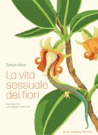 La vita sessuale dei fiori di Simon Klein edito da Guido Tommasi Editore-Datanova