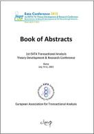 EATA Conference 2015. Book of Abstract. 1 st Transactional Analysis Theory Development & Research Conference di Kristina Brajovic Car, Enrico Benelli edito da CLEUP