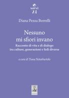 Nessuno mi sfiori invano. Racconto di vita e di dialogo tra culture, generazioni e fedi diverse di Diana Pezza Borrelli edito da Giannini Editore