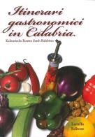 Itinerari gastronimici in Calabria di Domenico Laruffa, Anno M. Lo Faro edito da Laruffa