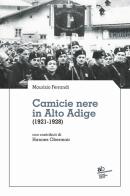 Camicie nere in Alto Adige (1921-1928) di Maurizio Ferrandi, Hannes Obermair edito da Alphabeta