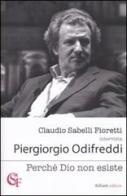 Perché Dio non esiste di Piergiorgio Odifreddi, Claudio Sabelli Fioretti edito da Aliberti