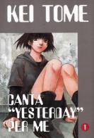 Canta «Yesterday» per me vol.1 di Kei Tome edito da Kappa Edizioni