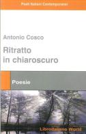 Ritratto in chiaroscuro di Antonio Cosco edito da Libroitaliano World
