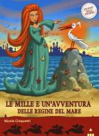 Le mille e una avventura delle regine del mare. Storie nelle storie di Nicola Cinquetti edito da Lapis