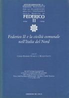 Federico II e la civiltà comunale nell'Italia del nord edito da De Luca Editori d'Arte