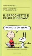 Il bracchetto e Charlie Brown! di Charles M. Schulz edito da Dalai Editore