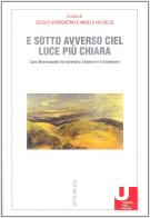 E sotto avverso ciel luce più chiara. Carlo Michelstaedter tra nichilismo, ebraismo e cristianesimo edito da Città Aperta