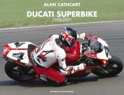 Ducati Superbike 1988-2001 di Alan Cathcart edito da FBA