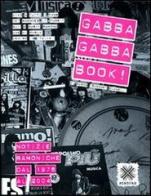 Gabba gabba book! Notizie ramoniche dal 1976 al 2004 di Marco Zuanelli edito da Pintore