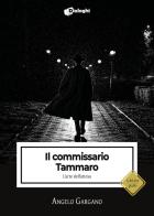 Il commissario Tammaro. L'arte dell'attesa di Angelo Gargano edito da Dialoghi
