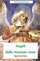 Angeli dalla ricamata veste di Gabriella Mantovani edito da La Casa di Miriam