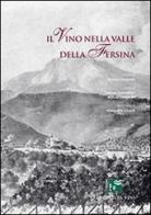 Il vino nella valle della Fersina di Thomas Cammilleri, Marzio Zampedri edito da Publistampa