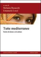 Tutte mediterranee. Storie di donne e di culture edito da Epoké (Novi Ligure)