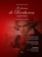 Il ritorno di Beethoven. L'ultimo Beethoven. L'uomo e la musica di Alessandro Fantone edito da Regia Edizioni