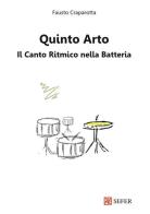 Quinto arto. Il canto ritmico nella batteria di Fausto Craparotta edito da Sefer Books
