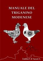 Manuale del Triganino Modenese di Fabio Zambon, Antonio Vaccari edito da Autopubblicato