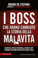 I boss che hanno cambiato la storia della malavita di Bruno De Stefano edito da Newton Compton Editori