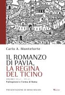 Il romanzo di Pavia, la regina del Ticino vol.1 di Carlo A. Monteforte edito da Univers Edizioni