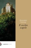 Il vecchio scapolo di Adalbert Stifter edito da Carbonio Editore