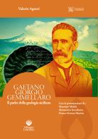 Gaetano Giorgio Gemmellaro. Il padre della geologia siciliana. Ediz. illustrata di Valerio Agnesi edito da Villaggio Letterario