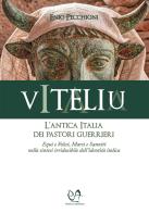 Viteliu. L'antica Italia dei pastori guerrieri di Enio Pecchioni edito da Press & Archeos