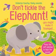 Don't tickle the elephant! Ediz. a colori di Sam Taplin edito da Usborne