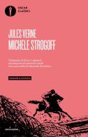 Michele Strogoff. Ediz. illustrata di Jules Verne edito da Mondadori