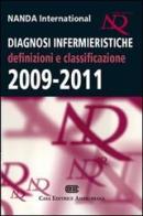 Diagnosi infermieristiche. Definizioni e classificazione 2009-2011 edito da CEA