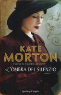 L' ombra del silenzio di Kate Morton edito da Sperling & Kupfer