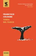 Terra del Fuoco di Francisco Coloane edito da Guanda