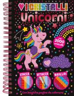 Amo i cristalli. Unicorni. Ediz. a colori. Con cristalli colorati edito da Emme Edizioni