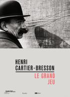 Henri Cartier-Bresson. Le grand jeu. Ediz. italiana, inglese e francese edito da Marsilio