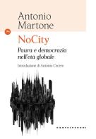 NoCity. Paura e democrazia nell'età globale di Antonio Martone edito da Castelvecchi