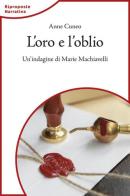 L' oro e l'oblio. Un'indagine di Marie Machiavelli di Anne Cuneo edito da Lindau