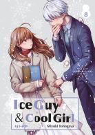 Ice guy & cool girl vol.8 di Miyuki Tonogaya edito da Edizioni BD
