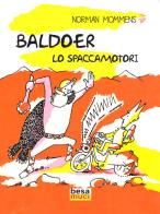 Baldoer. Lo spaccamotori di Norman Mommens edito da Besa muci